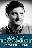 Alan Alda: The 1983 Biography
