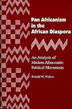 Pan Africanism in the African Diaspora: An Analysis of Modern Afrocentric Political Movements