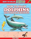 How to Draw Dolphins and Other Sea Creatures (How to Draw Animals)