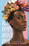 All Boys Aren't Blue: A Memoir-Manifesto