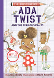 ADA Twist and the Perilous Pants: The Questioneers Chapter Book #2