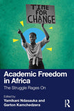 Academic Freedom in Africa: The Struggle Rages on