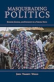 Masquerading Politics: Kinship, Gender, and Ethnicity in a Yoruba Town