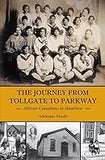 The Journey from Tollgate to Parkway: African Canadians in Hamilton