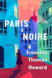Paris Noire: A Novel