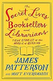 The Secret Lives of Booksellers and Librarians: Their stories are better than the bestsellers