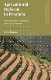 Agricultural Reform in Rwanda: Authoritarianism, Markets and Zones of Governance