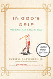 In God's Grip: What Golf Can Teach Us about the Gospel