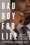 Bad Boy for Life: The Rise and Fall of Sean Combs
