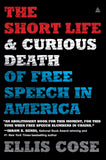 The Short Life and Curious Death of Free Speech in America