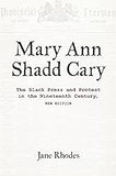 Mary Ann Shadd Cary: The Black Press and Protest in the Nineteenth Century, New Edition