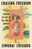 Chasing Freedom: Coming of Age at the End of Empire