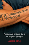 Orgullosamente Episcopal (Edicion Espanol): Proclamando La Buena Nueva de la Iglesia Episcopal