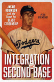 Integration at Second Base: Jackie Robinson and the Quest for Black Citizenship