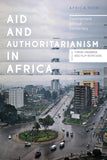 Aid and Authoritarianism in Africa: Development Without Democracy