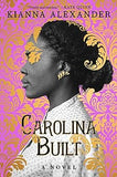 Carolina Built :A Novel