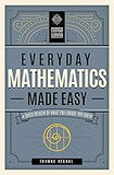 Everyday Mathematics Made Easy: A Quick Review of What You Forgot You Knew, VOL 2