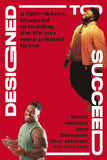 Designed to Succeed: A Faith-Driven Blueprint to Building the Life You Were Created to Live
