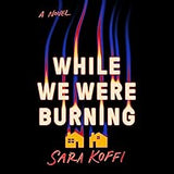 While We Were Burning