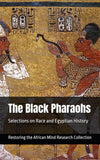 The Black Pharaohs: Selections on Race and Egyptian History