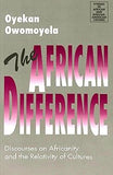 The African Difference: Discourses on Africanity and the Relativity of Cultures (Studies in African and Afro-American Culture)
