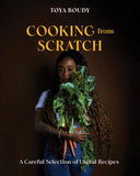 Cooking from Scratch: A Careful Selection of Useful Recipes