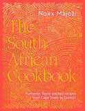 The South African Cookbook: Authentic Flavor-Packed Recipes from Cape Town to Durban