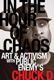 In the Hour of Chaos: Art and Activism with Public Enemy's Chuck D Volume 6