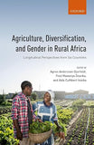 Agriculture, Diversification, and Gender in Rural Africa: Longitudinal Perspectives from Six Countries