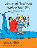Water of Baptism, Water for Life: An Activity Book