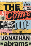 The Come Up: An Oral History of the Rise of Hip-Hop