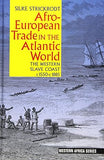 Afro-European Trade in the Atlantic World: The Western Slave Coast, C. 1550- C. 1885