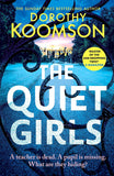 The Quiet Girls: Will Their Secrets Stay Buried? a Gripping and Twisty New Thriller from the Queen of the Big Reveal