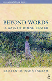 Beyond Words: 15 Ways of Doing Prayer