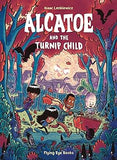 Alcatoe and the Turnip Child