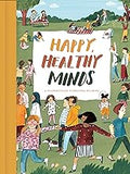 Happy, Healthy Minds: A children's guide to emotional wellbeing