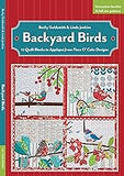 Backyard Birds: 12 Quilt Blocks to Appliqué from Piece O’ Cake Designs
