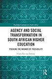 Agency and Social Transformation in South African Higher Education: Pushing the Bounds of Possibility