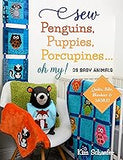 Sew Penguins, Puppies, Porcupines... Oh My!: Baby Animals; Quilts, Bibs, Blankies & More!