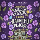 Looking for Love in All the Haunted Places
