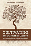 Cultivating the Missional Church: New Soil for Growing Vestries and Leaders