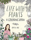 Life with Plants: A Coloring Book