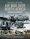 Air War Over North Africa: Usaaf Ascendant