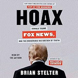 Hoax: Donald Trump, Fox News, and the Dangerous Distortion of Truth