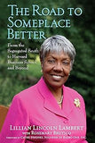 The Road to Someplace Better: From the Segregated South to Harvard Business School and Beyond
