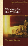 Waiting for the Wonder: Voices of Advent