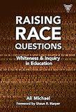 Raising Race Questions: Whiteness and Inquiry in Education