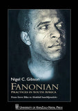 Fanonian Practices in South Africa: From Steve Biko to Abahlali Basemjondolo (2011)