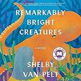 Remarkably Bright Creatures: A Read with Jenna Pick