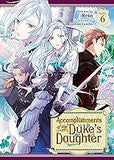 Accomplishments of the Duke's Daughter (Light Novel) Vol. 6